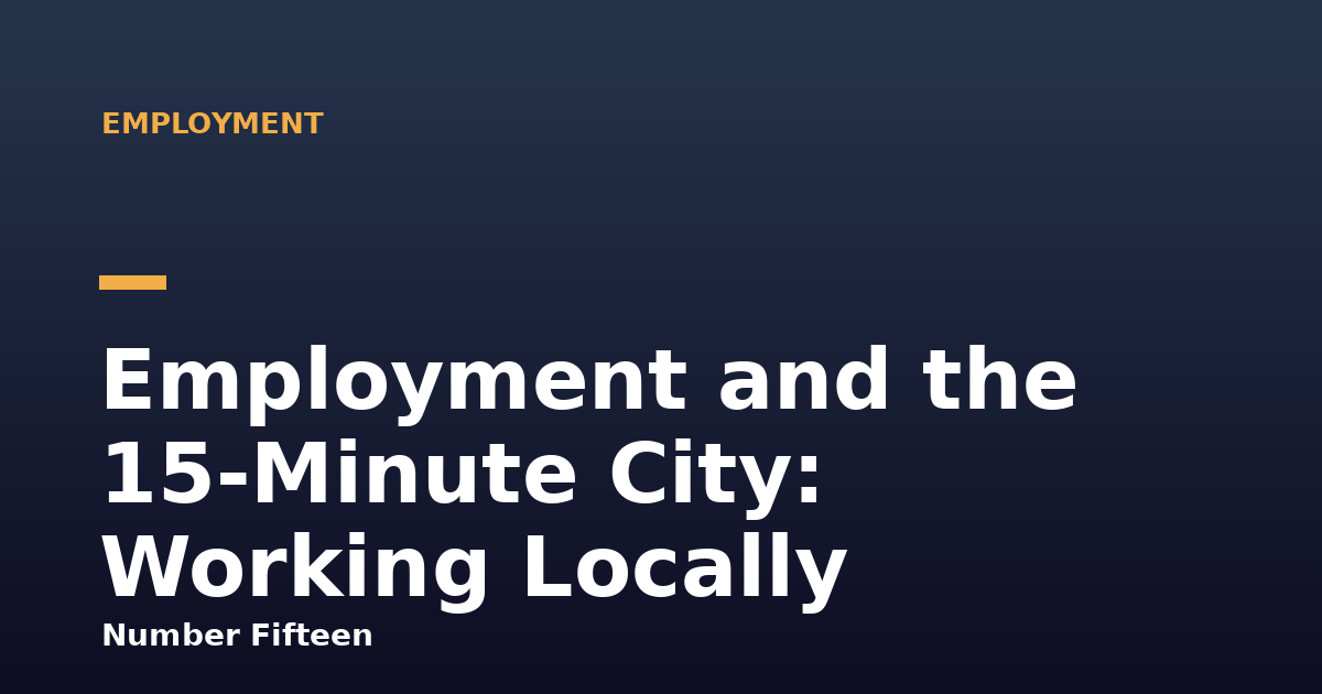 Employment and the 15-Minute City: Working Locally